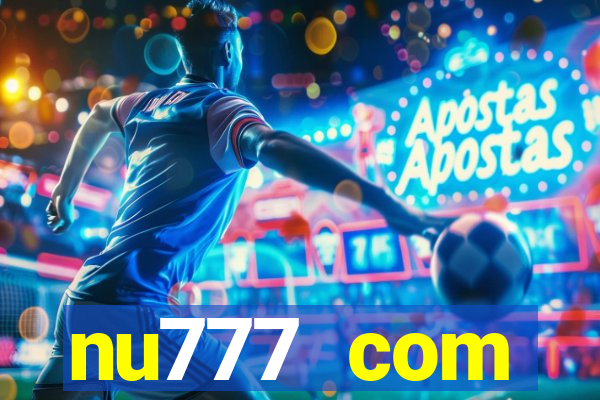 nu777 com plataforma de jogos